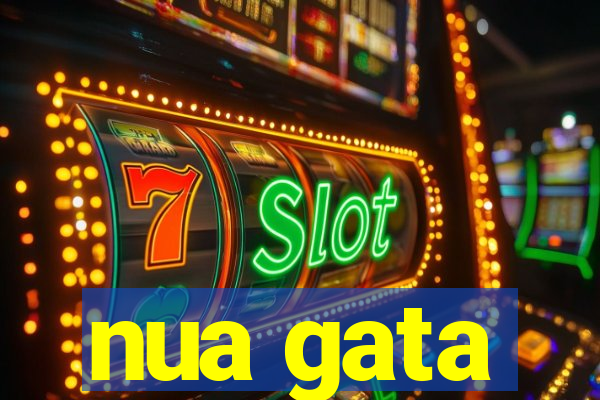 nua gata